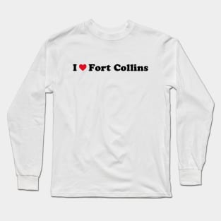 I Love Fort Collins Long Sleeve T-Shirt